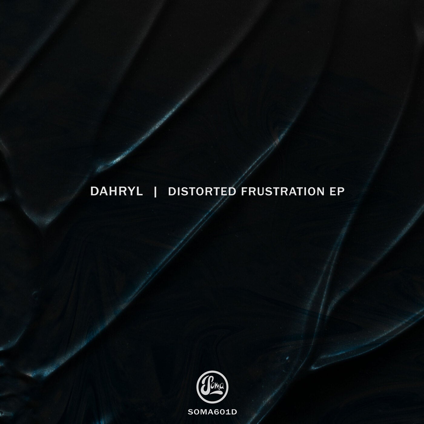 Dahryl – Distorted Frustration EP [SOMA601D]